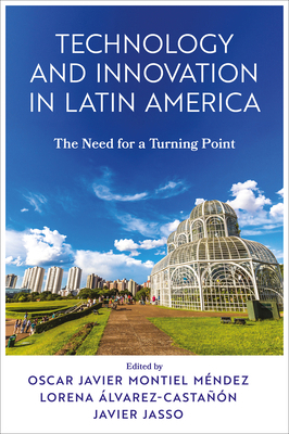 Technology and Innovation in Latin America: The... 1837977488 Book Cover