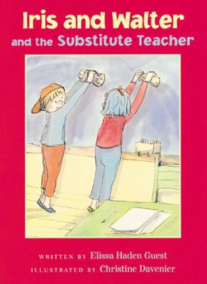Iris and Walter and the Substitute Teacher 0152050132 Book Cover