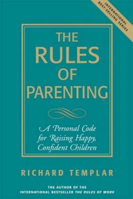 The Rules of Parenting: A Personal Code for Rai... 013713259X Book Cover