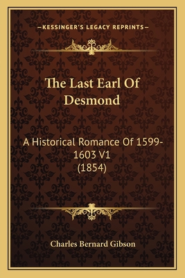 The Last Earl Of Desmond: A Historical Romance ... 1165800128 Book Cover