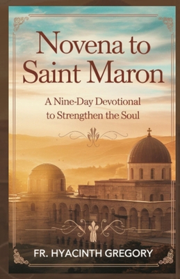 Novena to Saint Maron: A Nine-Day Devotional to... B0DZMW7BH3 Book Cover