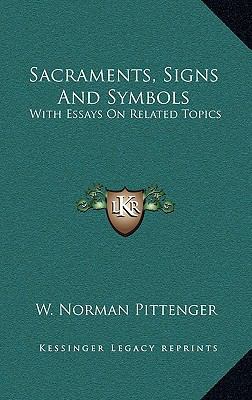 Sacraments, Signs and Symbols: With Essays on R... 1164482491 Book Cover