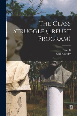 The Class Struggle (Erfurt Program) 1015502520 Book Cover