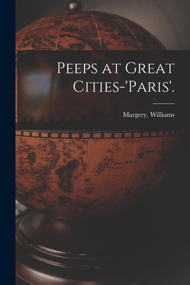 Peeps at Great Cities-'Paris'. 1014027713 Book Cover