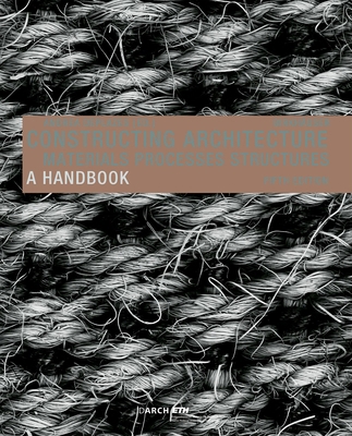 Constructing Architecture: Materials, Processes... 3035626669 Book Cover