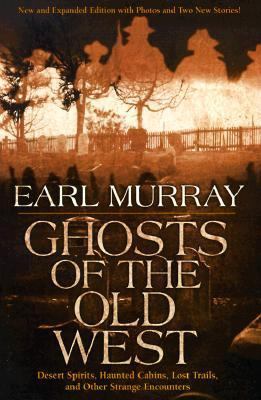 Ghosts of the Old West: Desert Spirits, Haunted... 0312867956 Book Cover
