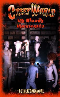 My Bloody Mannequin ( Creep World #3 ) 1530512425 Book Cover