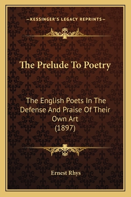 The Prelude To Poetry: The English Poets In The... 1167207572 Book Cover