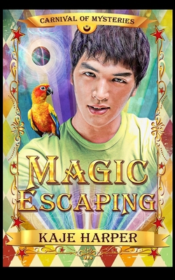 Magic Escaping: Carnival of Mysteries B0DBZWSSC9 Book Cover