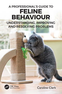 A Professional's Guide to Feline Behaviour: Und... 1032171995 Book Cover