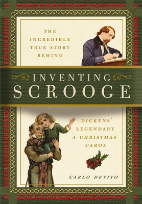 Inventing Scrooge: The Incredible True Story Be... 1604337796 Book Cover