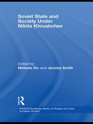 Soviet State and Society Under Nikita Khrushchev 0415673852 Book Cover