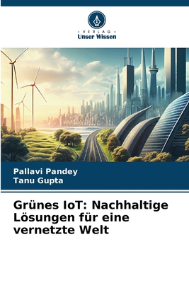 Grünes IoT: Nachhaltige Lösungen für eine verne... [German] 6207190386 Book Cover