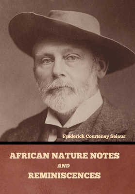 African Nature Notes and Reminiscences B0BN2Y3C8S Book Cover