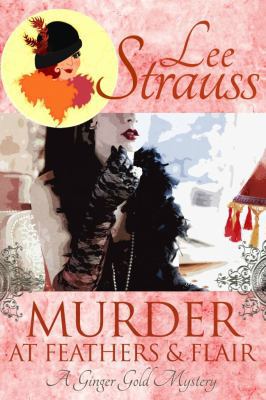 Murder at Feathers & Flair: A Ginger Gold Mystery 1612549977 Book Cover