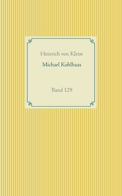 Michael Kohlhaas: Band 129 [German] 3751976426 Book Cover