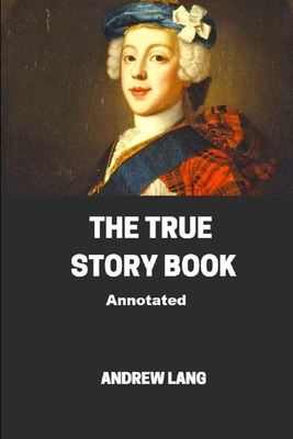 Paperback The True Story Book Annotated Book