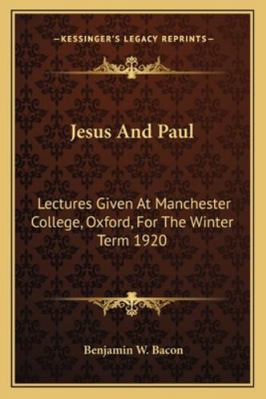 Jesus And Paul: Lectures Given At Manchester Co... 116327139X Book Cover