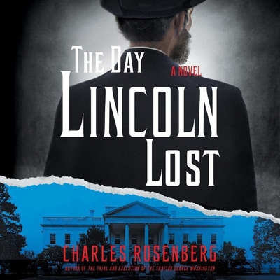 The Day Lincoln Lost 1094104671 Book Cover