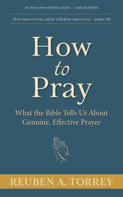 How to Pray: What the Bible Tells Us About Genu... 1622455711 Book Cover