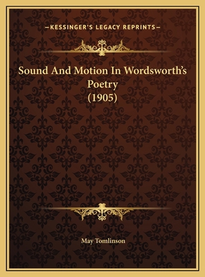 Sound And Motion In Wordsworth's Poetry (1905) 1169532268 Book Cover