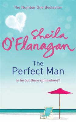 The Perfect Man. Sheila O'Flanagan 0755343794 Book Cover