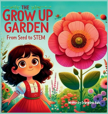 The Grow Up Garden: From Seed To STEM B0CQZ73YDL Book Cover