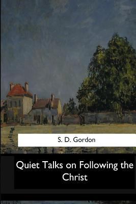 Quiet Talks on Following the Christ 1546909982 Book Cover