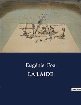 La Laide: Exploration des oeuvres intitulées "L... [French] B0CJ4BFC6B Book Cover