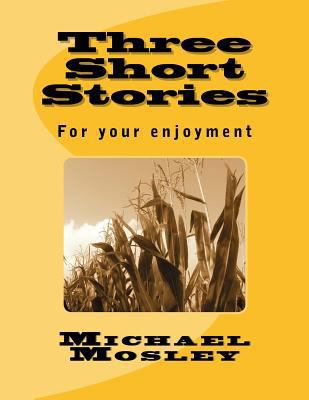 Three Short Stories 1548538302 Book Cover