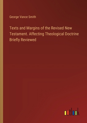 Texts and Margins of the Revised New Testament.... 3385453739 Book Cover