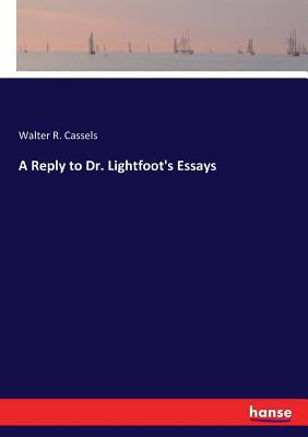 A Reply to Dr. Lightfoot's Essays 3337250769 Book Cover