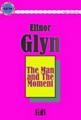 The Man and The Moment 1512187984 Book Cover