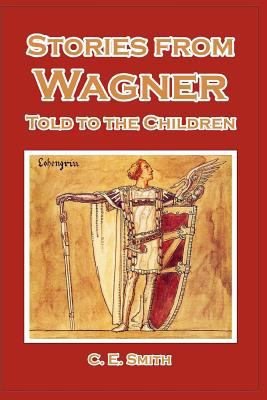Stories from Wagner Told to the Children 1389674134 Book Cover