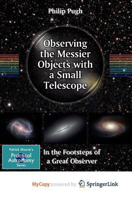 Observing the Messier Objects with a Small Tele... 038785407X Book Cover