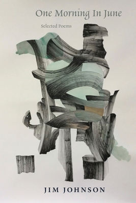 One Morning in June: Selected Poems 1945063335 Book Cover