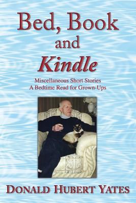 Bed, Book and Kindle: Miscellaneous Short Stori... 1539789446 Book Cover