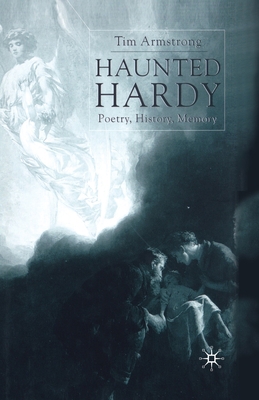 Haunted Hardy: Poetry, History, Memory 1349643815 Book Cover