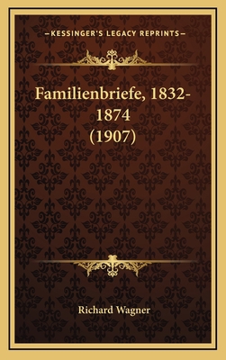 Familienbriefe, 1832-1874 (1907) [German] 1168582725 Book Cover