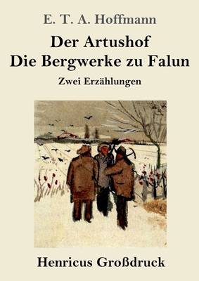 Der Artushof / Die Bergwerke zu Falun (Großdruc... [German] 3847838369 Book Cover