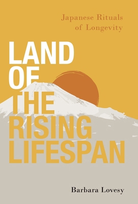 Land of the Rising Lifespan: Japanese Rituals o... B0FP7LL3CJ Book Cover