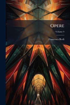 Opere; Volume 9 [Italian] 1142204871 Book Cover