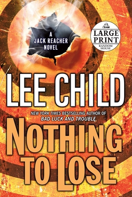 Nothing to Lose: A Jack Reacher Novel [Large Print] 0739327909 Book Cover