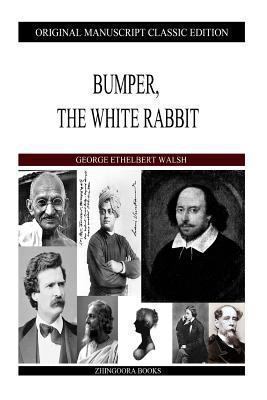Bumper, The White Rabbit 1484882237 Book Cover