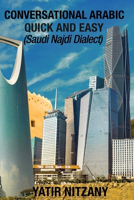 Conversational Arabic Quick and Easy: Saudi Naj... [Arabic] 1951244370 Book Cover
