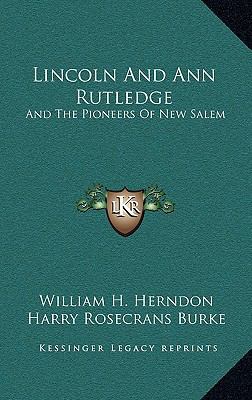 Lincoln And Ann Rutledge: And The Pioneers Of N... 1169017576 Book Cover