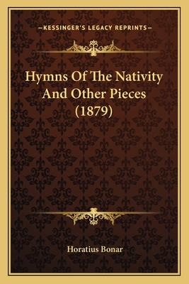 Hymns Of The Nativity And Other Pieces (1879) 1164856030 Book Cover