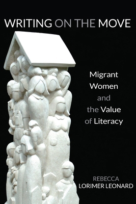 Writing on the Move: Migrant Women and the Valu... 0822965054 Book Cover