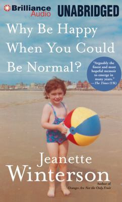 Why Be Happy When You Could Be Normal? 1469282720 Book Cover