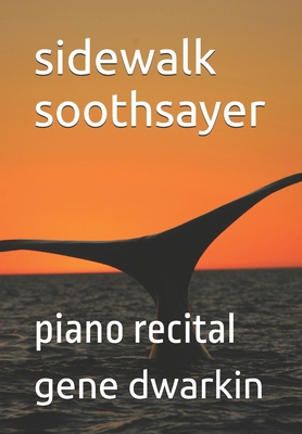 sidewalk soothsayer: piano recital B0C2SCKVK6 Book Cover